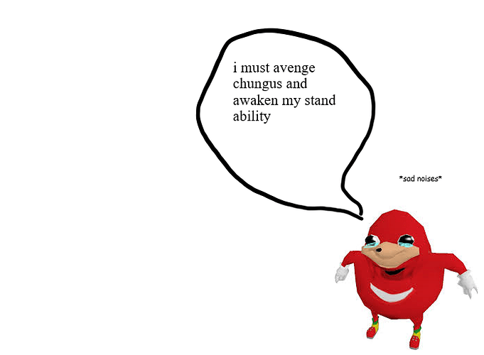 ugandan knuckles wants to avenge big chungus