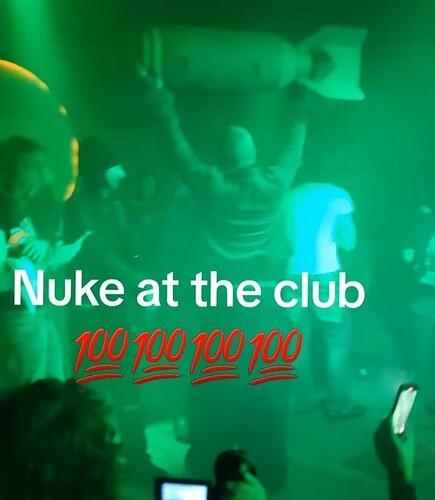 Nuke at the club