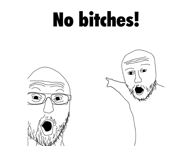 Nobitches!!