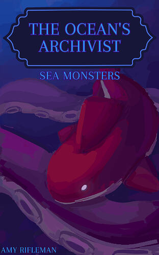 THE OCEAN'S ARCHIVIST - SEA MONSTERS