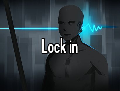 lock the fuck in