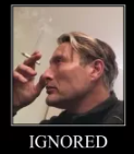 ignored