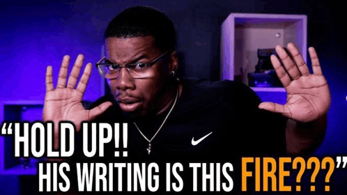 hold-up-his-writing-is-this-fire